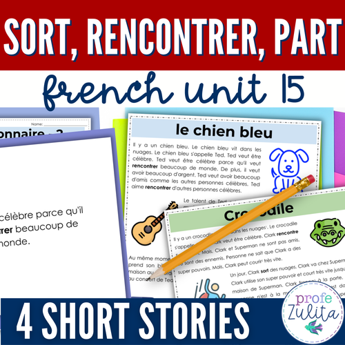 French Unit 15 - sort, rencontrer, part French Reading Comprehension ...