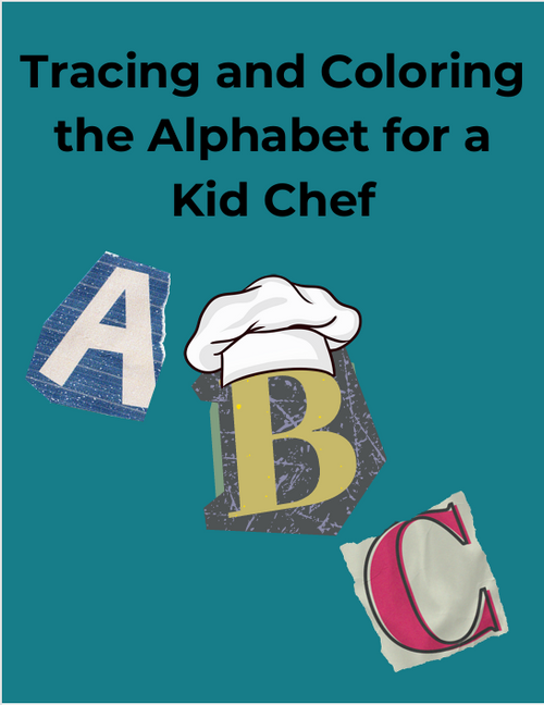 Tracing and Coloring the Alphabet for a Kid Chef Amped Up Learning