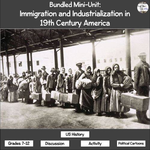 Bundled Mini-Unit: Immigration and Industrialization in 19th Century ...