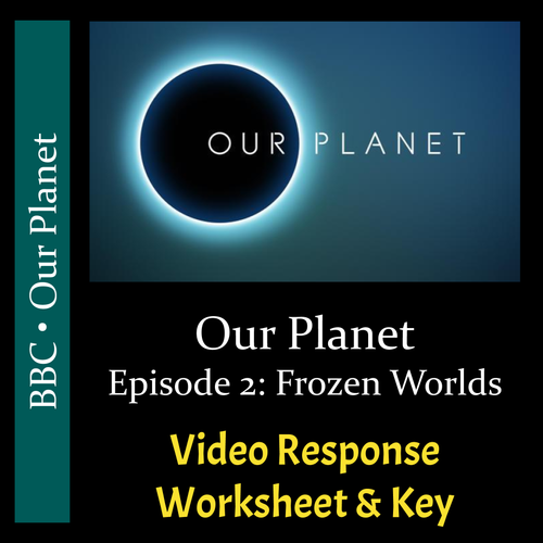 Our Planet Episode 2: Frozen Worlds Video Response Worksheet Key Our Planet Episode 2: Frozen Worlds Video Response Worksheet Key