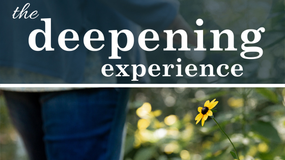 The Deepening Experience