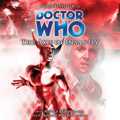 Doctor Who: AXIS OF INSANITY - Big Finish 6th Doctor Audio CD #56 (Limited Stock)