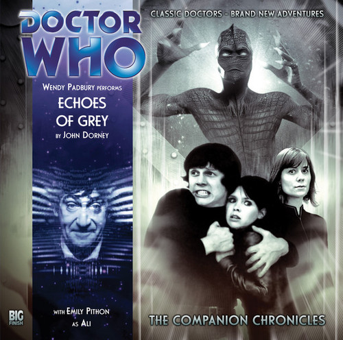 Doctor Who Companion Chronicles - ECHOES OF GREY - Big Finish Audio CD #5.2