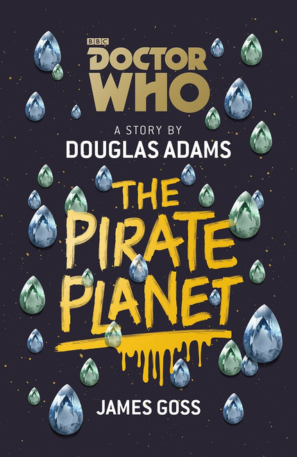 Doctor Who: THE PIRATE PLANET by Douglas Adams and James Goss (BBC Hardcover Book)