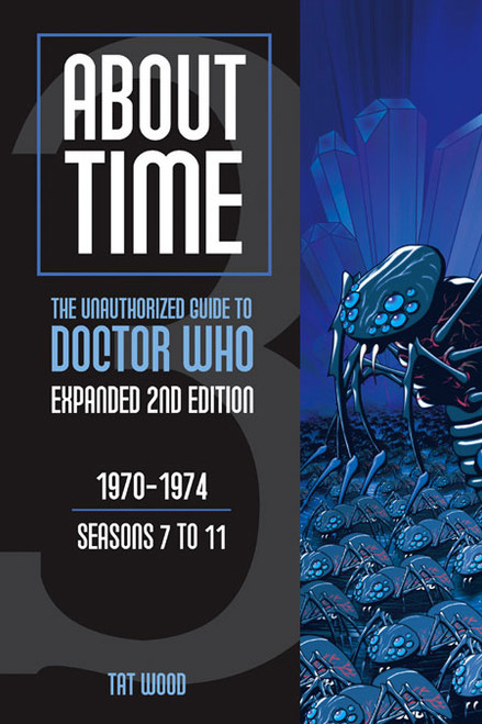 ABOUT TIME #3: The Unauthorized Guide to Doctor Who - (Seasons 7 to 11) Paperback Book