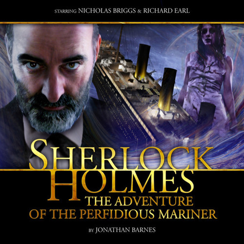 Sherlock Holmes 2.5: THE ADVENTURES OF THE PERFIDIOUS MARINER - Big Finish Audio CD (Last Few)