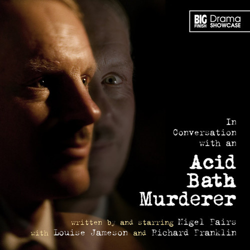 Drama Showcase 1.3: In Conversation With an Acid Bath Murderer - Big Finish Audio CD