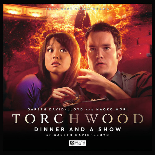 Torchwood #39: DINNER AND A SHOW - Big Finish Audio CD (Starring Gareth David- Lloyd & Naoko Mori)