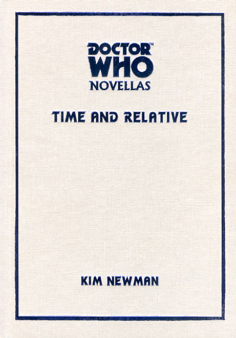 Doctor Who Novella: TIME & RELATIVE - A Telos Publishing Limited Deluxe Hardcover Book