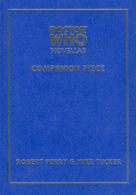 Doctor Who Novella: COMPANION PIECE - A Telos Publishing Limited Deluxe Hardcover Book