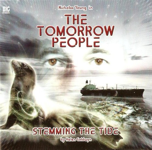 TOMORROW PEOPLE - STEMMING THE TIDE - Big Finish Audio Drama CD #5.4