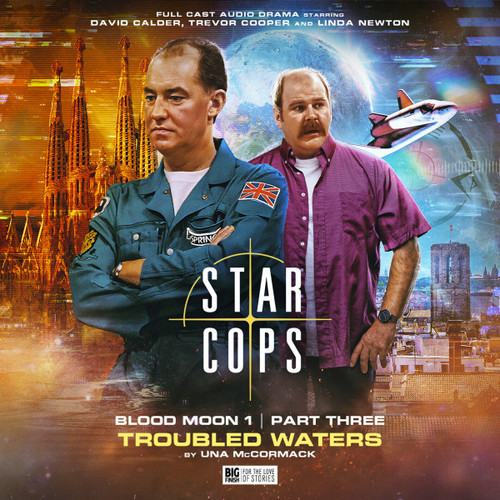 STAR COPS - BLOOD MOON 1 Part 3 - TROUBLED WATERS - Big Finish Limited Audio CD