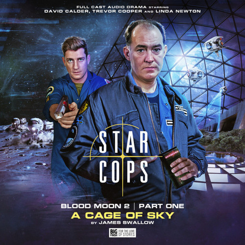 STAR COPS - BLOOD MOON 2 Part 1 - A CAGE OF SKY - Big Finish Limited Audio CD