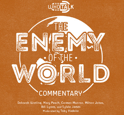 ENEMY OF THE WORLD Commentary - A WHO TALK Audio on 2 CDs moderated by Toby Hadoke
