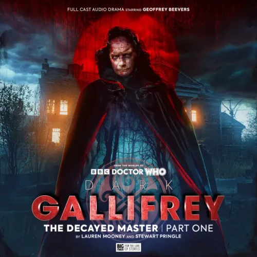 Doctor Who: DARK GALLIFREY - THE DECAYED MASTER - Part 1 - Big Finish Audio CD Starring Geoffrey Beevers