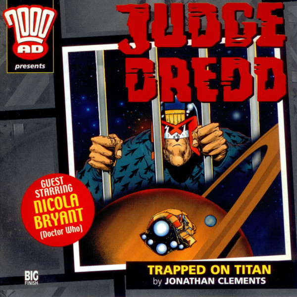 2000 AD Presents: JUDGE DREDD #6 - TRAPPED ON TITAN - Big Finish