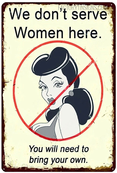 We Don’t Serve Women Here Typography Figure Vintage Metal Signs Tin Sign for Home Decor And Wall Hanging