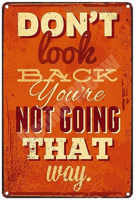 Don’t Look Back You’re Not Going That Way Typography Vintage Metal Signs Retro Metal Tin Signs for Wall Decor And Wall Hanging