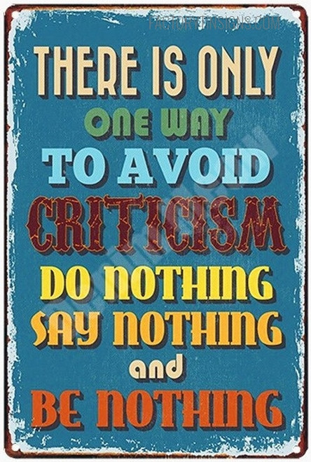 There Is Only One Way To Avoid Criticism Typography Vintage Metal Signs Retro Metal Tin Signs For Wall Decor And Wall Hanging