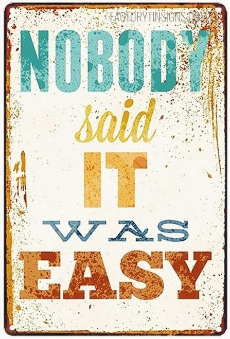 Nobody Said It Was Easy Typography Vintage Metal Signs Retro Metal Tin Signs for Wall Hanging And Wall Décor