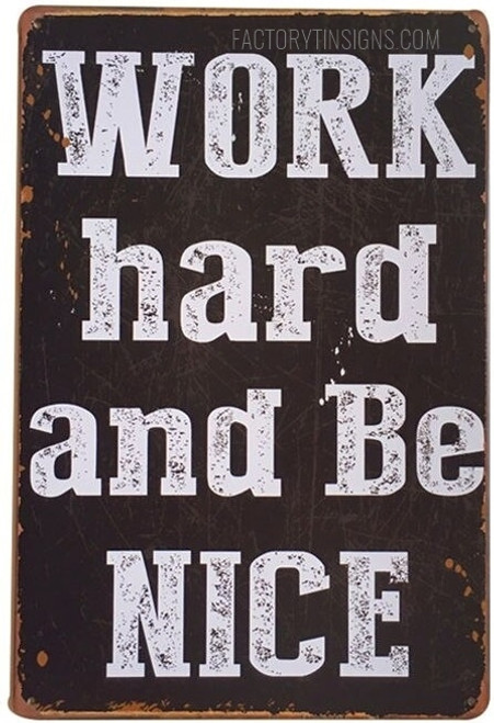 Work Hard And Be Nice Typography Vintage Metal Signs Retro Metal Tin Signs for Wall Hanging And Office Wall Décor