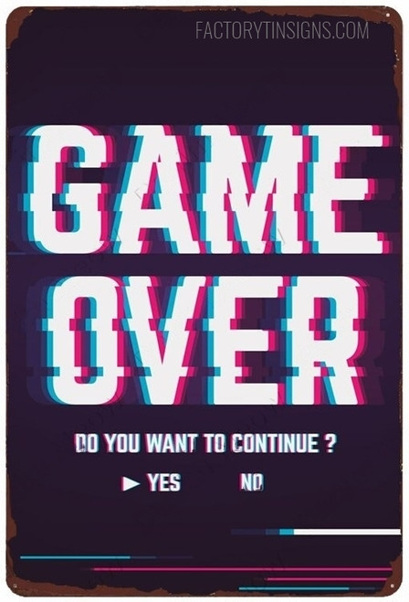 Game Over Do You Want To Continue Typography Vintage Metal Signs Retro Metal Tin Signs for Wall Décor And Wall Hanging