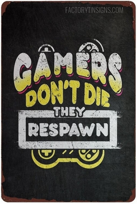 Gamers Don’t Die They Respawn Typography Vintage Metal Signs Retro Metal Tin Signs for Wall Decor And Wall Hanging