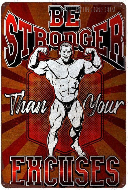 Be Stronger Than Your Excuses Typography Figure Vintage Metal Signs Retro Metal Tin Signs for Home Decor And Gym Wall Decor