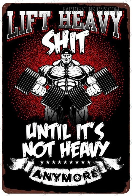 Lift Heavy Shit Until It’s Not Heavy Anymore Typography Figure Vintage Metal Signs Retro Metal Tin Signs for Home Decor And Gym Wall Decor