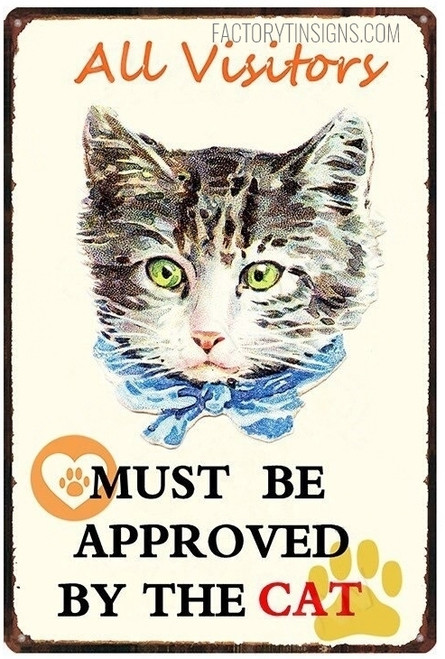 All Visitors Must Be Approved By The Cat Typography Funny Animal Vintage Metal Signs Tin Signs for Home Décor And Wall Decor