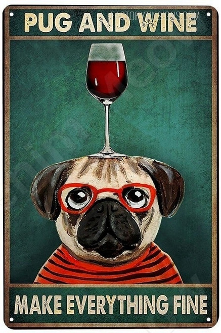 Pug And Wine Cute Animal Typography Vintage Metal Bar Signs Cheap Tin Art For Home Decor Ideas And Hotel Wall Art Decor