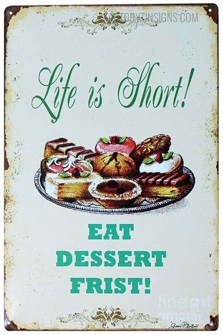 Life Is Short Eat Dessert Frist Typography Food Vintage Metal Signs Retro Metal Signs for Bakery Wall Decor And Wall Hanging