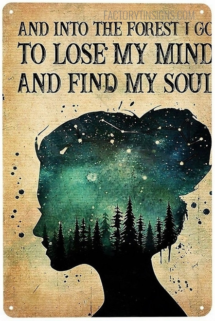 And Into The Forest I Go To Lose My Mind And Find My Soul Typography Vintage Metal Signs for Bedroom Wall Decor