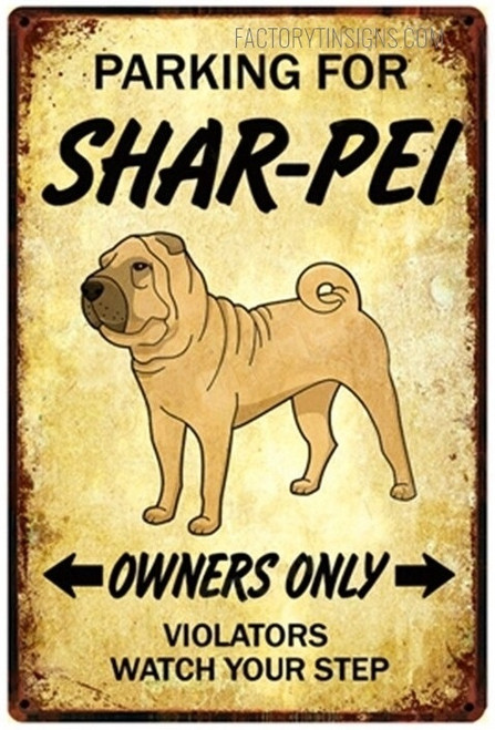 Parking For Shar Pei Owners Only Violators Watch Your Step Typography Animal Metal Tin Sign for Wall Decor