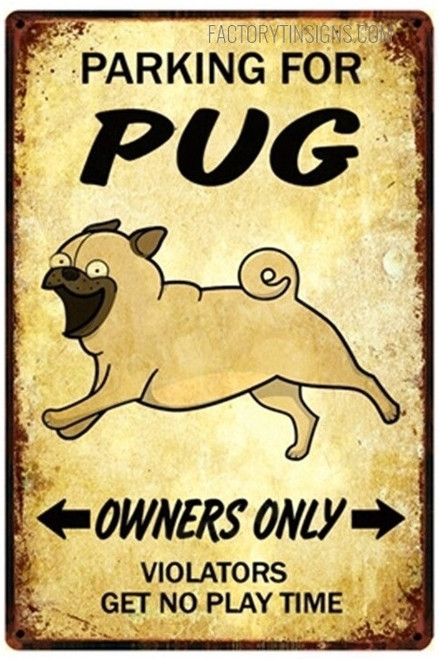 Parking For Pug Owners Only Violators Get No Play Time Typography Animal Vintage Metal Posters for Wall Posters