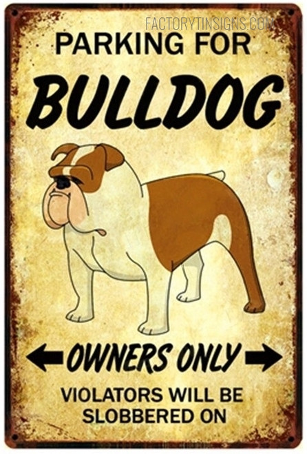 Parking For Bulldog Owners Only Violators Will Be Slobbered On Typography Animal Tin Sign for Wall Decoration