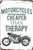 Motorcycles Cheaper Than Therapy Vintage Typography Motorcycle Plaque Metal Tin Sign Poster for Garage Wall Art