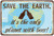 Save the Earth Typography Vintage Metal Plaque Retro Tin Sign Poster for Living Room Decor