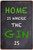 Home Is Where The Gin Is Typography Vintage Metal Signs Tin Sign for Wall Décor And Wall Hanging