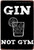 Gin Not Gym Typography Food Tin Sign Vintage Metal Signs for Wall Décor And Wall Hanging