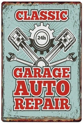 Classic Garage Auto Repair Tin Signs - FactoryTinSigns