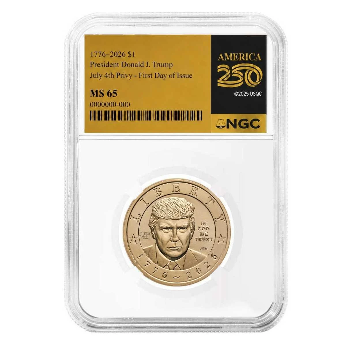  2026 President Donald J. Trump Dollar July 4th Privy FDI NGC MS65 America 250 Label 