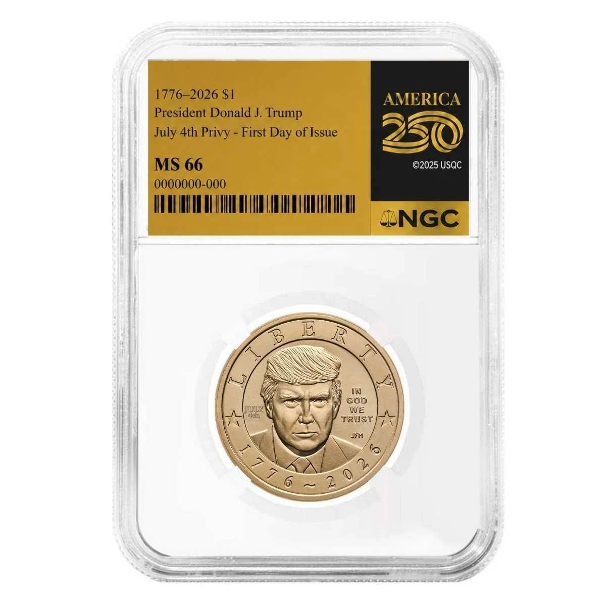  2026 President Donald J. Trump Dollar July 4th Privy FDI NGC MS66 America 250 Label 