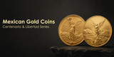 Mexican gold coins - Centenario and Libertad series.
