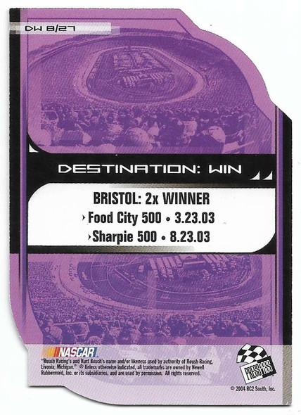 Kurt Busch 2004 Press Pass Eclipse Destination : WIN Die-Cut Card DW8