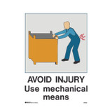 Avoid Injury Use Mechanical Means - Warehouse Signs - Part No. 842229