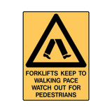 Forklifts To Keep To Walking Pace Watch Out For Pedestrians - Caution Signs