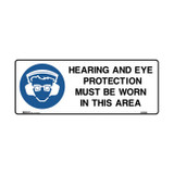 Hearing And Eye Prot Must Be Worn In this Area- Mandatory Signs