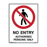 No Entry Authorised Persons Only - Admittance Signs