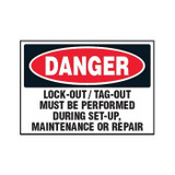 Danger 90 x 55  Lock Out Tag Out Must Be Performed During Set Up Maintenance Or Repair SS - Lockout Signs - Part No. 854208